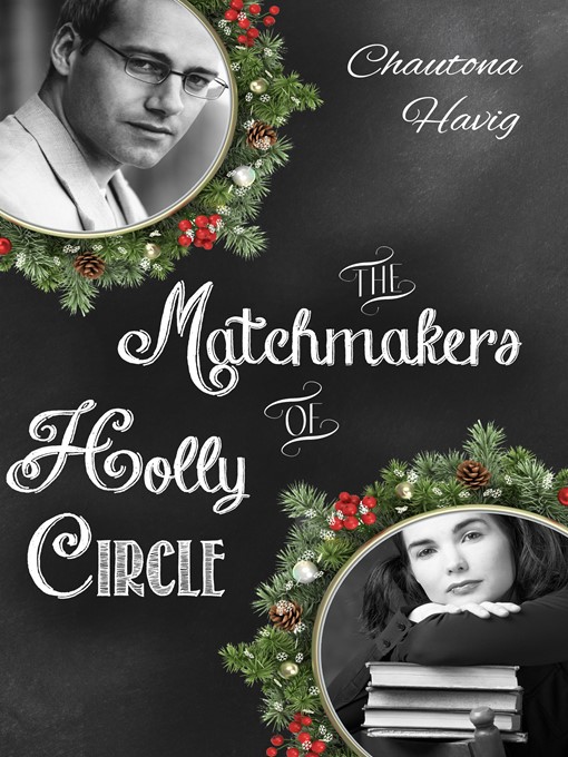 Title details for The Matchmakers of Holly Circle by Chautona Havig - Available